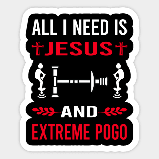 I Need Jesus And Extreme Pogo Sticker